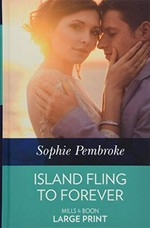 Island fling to forever / Sophie Pembroke.