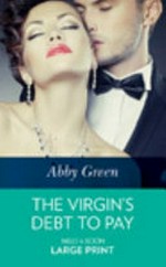 The virgin's debt to pay / Abby Green.