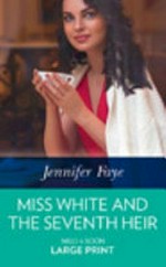 Miss White and the seventh heir / Jennifer Faye.