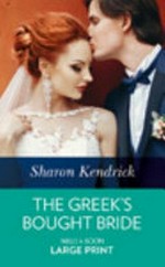 The Greek's bought bride / Sharon Kendrick.