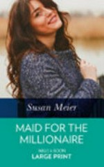 Maid for the millionaire / Susan Meier.