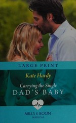 Carrying the single dad's baby / Kate Hardy.