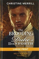 The brooding Duke of Danforth / Christine Merrill.