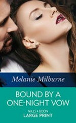 Bound by a one-night vow / Melanie Milburne.