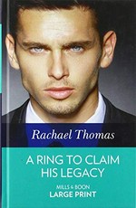 A ring to claim his legacy / Rachael Thomas.