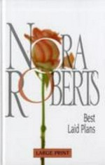 BEST LAID PLANS : [romance] / Nora Roberts.