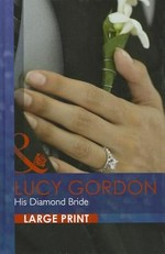 His diamond bride / Lucy Gordon.