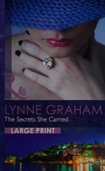 The secrets she carried / Lynne Graham.