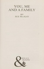 You, me and a family / by Sue MacKay.