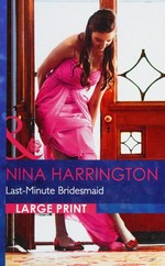 Last-minute bridesmaid / Nina Harrington.
