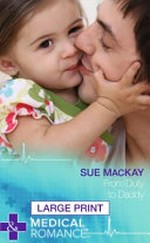 From duty to daddy / Sue MacKay.