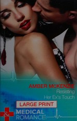 Resisting her ex's touch / Amber McKenzie.