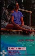Tamed by her army doc's touch / Lucy Ryder.
