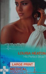 His perfect bride? / Louisa Heaton.