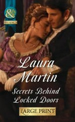 Secrets behind locked doors / Laura Martin.