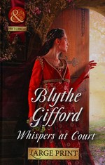 Whispers at court / Blythe Gifford.