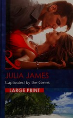 Captivated by the Greek / Julia James.