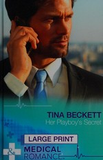 Her playboy's secret / Tina Beckett.