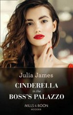 Cinderella in the boss's palazzo / Julia James.
