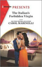 The Italian's forbidden virgin / Carol Marinelli.