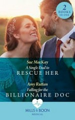 A single dad to rescue her / Sue MacKay.