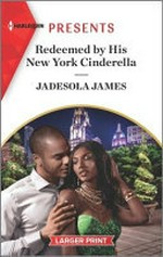 Redeemed by his New York Cinderella / Jadesola James.