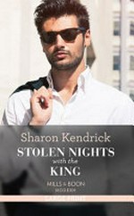 Stolen nights with the king / Sharon Kendrick.