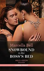 Snowbound in her boss's bed / Marcella Bell.