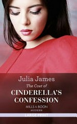 The cost of cinderella's confession / Julia James.