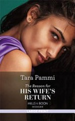 The reason for his wife's return / Tara Pammi.