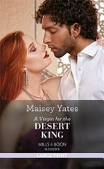 A virgin for the desert king / Maisey Yates.