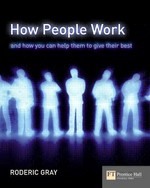 How people work : and how you can help them to give their best / Roderic Gray.