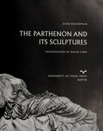 The Parthenon and its sculptures / John Boardman ; photographs by David Finn