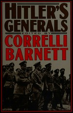 Hitler's generals / edited by Correlli Barnett.