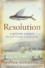 Resolution : the story of Captain Cook's second voyage of discovery / Peter Aughton.