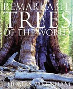 Remarkable trees of the world / text and photography by Thomas Pakenham.