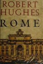 Rome / Robert Hughes.