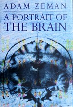 A portrait of the brain / Adam Zeman.
