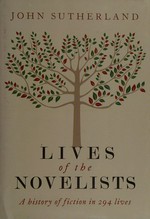 Lives of the novelists : a history of fiction in 294 lives / John Sutherland.