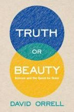 Truth or beauty : science and the quest for order / David Orrell.