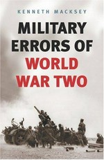 Military errors of World War Two / Kenneth Macksey.
