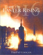 1916 : the Easter rising / Tim Pat Coogan.