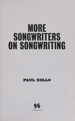 More songwriters on songwriting / Paul Zollo.