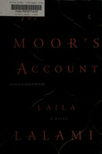 The Moor's account : a novel / Laila Lalami.