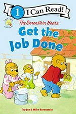 The Berenstain bears get the job done / written by Jan and Mike Berenstain.