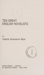 Ten great English novelists / by Valerie Grosvenor Myer