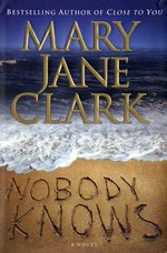 Nobody knows / Mary Jane Clark