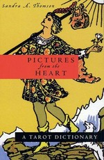 Pictures from the heart : a tarot dictionary / Sandra A. Thomson.