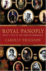 Royal panoply : brief lives of the English monarchs / Carolly Erickson.