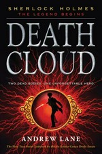 Death cloud : Sherlock Holmes the legend begins / Andrew Lane.